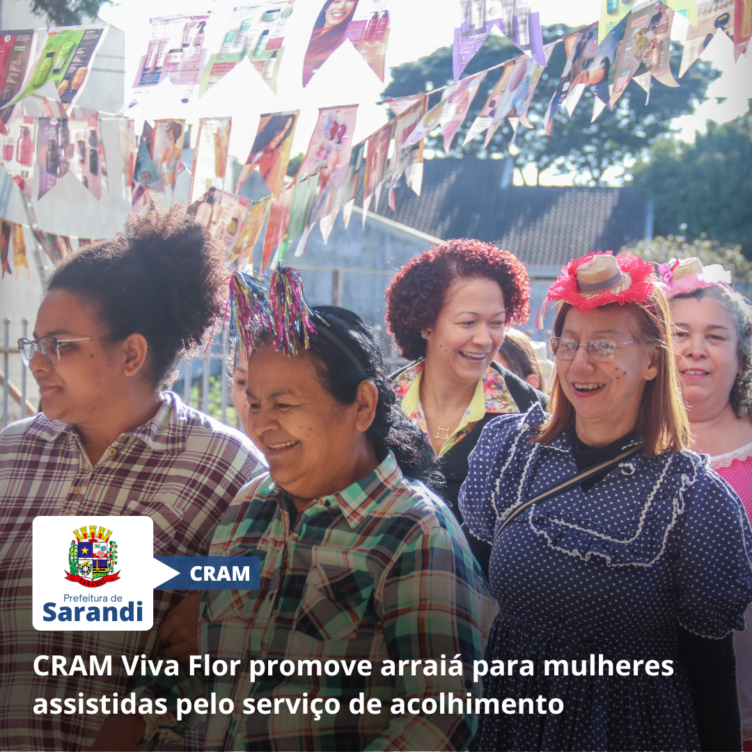 CRAM Viva Flor promove arraiá para mulheres assistidas pelo serviço de acolhimento